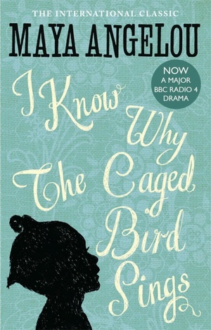 I Know Why the Caged Bird Sings by Maya Angelou