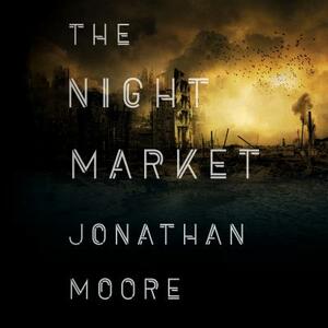 The Night Market by Jonathan Moore