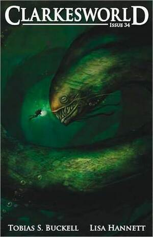 Clarkesworld Magazine, Issue 34 by Tobias S. Buckell, Lisa L. Hannett, Neil Clarke, Jeremy L.C. Jones