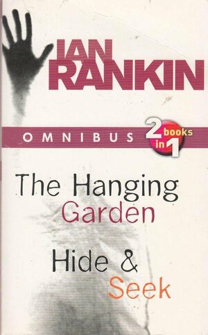 The Hanging Garden / Hide And Seek by Ian Rankin