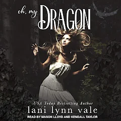 Oh, My Dragon by Lani Lynn Vale