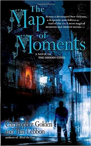 The Map of Moments by Christopher Golden