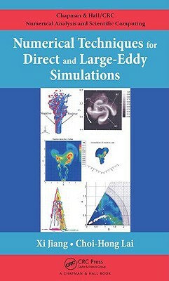 Numerical Techniques for Direct and Large-Eddy Simulations by XI Jiang, Choi-Hong Lai