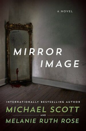 Mirror Image by Michael Scott, Melanie Ruth Rose