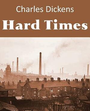 Hard Times by Charles Dickens