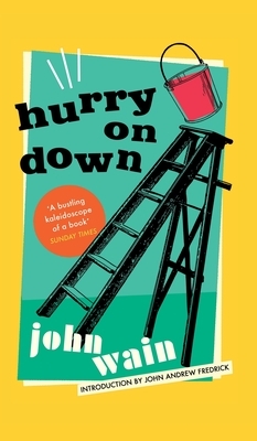 Hurry on Down (Valancourt 20th Century Classics) by John Wain