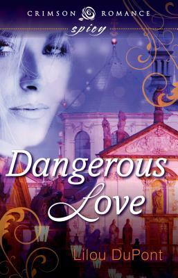 Dangerous Love by Lilou DuPont