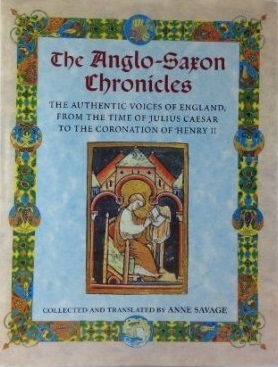 The Anglo-Saxon Chronicles by Various, Anne Savage