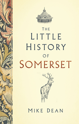 The Little History of Somerset by Mike Dean