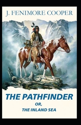 The Pathfinder: or The Inland Sea-Original Edition(Annotated) by James Fenimore Cooper