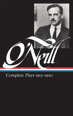 Eugene O'Neill: Complete Plays Vol. 1 1913-1920 (Loa #40) by Eugene O'Neill