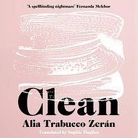 Clean by Alia Trabucco Zerán