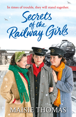 Secrets of the Railway Girls by Maisie Thomas