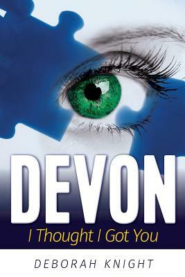 Devon: I Thought I Got You by Deborah Knight