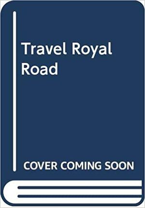 Traveling the Royal Road by Nancy Shavick