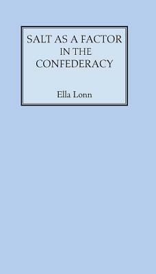 Salt as a Factor in the Confederacy by Ella Lonn