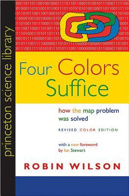 Four Colors Suffice: How the Map Problem Was Solved - Revised Color Edition by Robin Wilson