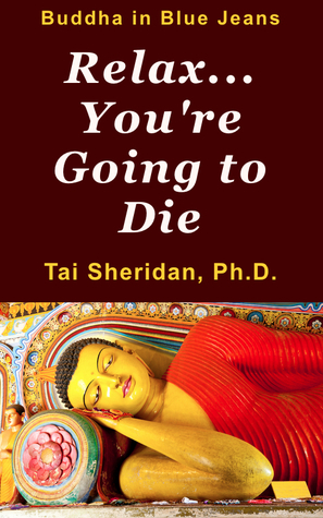 Relax, You're Going to Die by Tai Sheridan