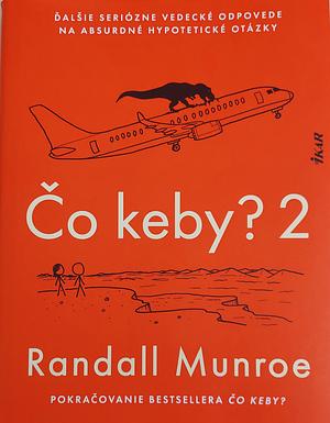 Čo keby? 2 by Randall Munroe