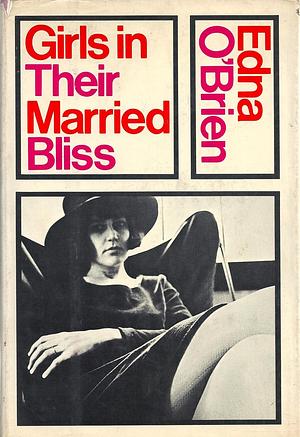 Girls in Their Married Bliss by Edna O'Brien