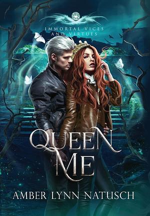 Queen Me by Amber Lynn Natusch