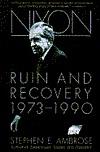 Nixon Volume #3: Ruin and Recovery 1973-1990 by Stephen E. Ambrose