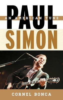 Paul Simon: An American Tune by Cornel Bonca