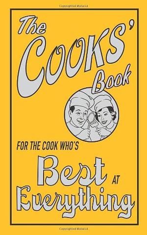 The Cooks' Book: For the Cook Who's Best at Everything by Louise Dixon