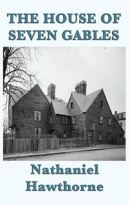 The House of Seven Gables by Nathaniel Hawthorne