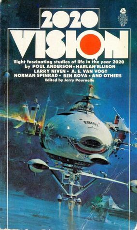 2020 Vision by Dave McDaniel, Harlan Ellison, Poul Anderson, Dian Girard, Jerry Pournelle, Ben Bova, A.E. van Vogt, Norman Spinrad, Larry Niven