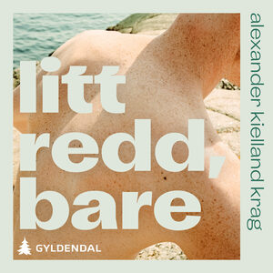 Litt redd, bare by Alexander Kielland Krag