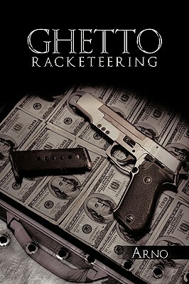 Ghetto Racketeering by Arno