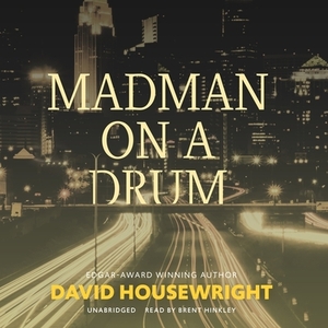 Madman on a Drum by David Housewright