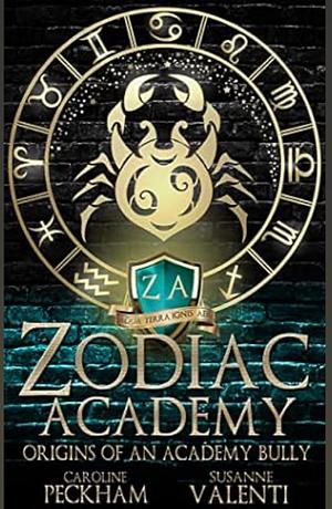 Zodiac Academy: Origins of an Academy Bully by Caroline Peckham