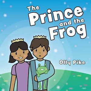 The Prince and the Frog: A Story to Help Children Learn about Same-Sex Relationships by Olly Pike