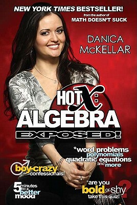 Hot X: Algebra Exposed! by Danica McKellar
