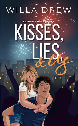 Kisses, Lies, & Us by Willa Drew