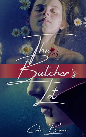 The Butcher's Lot by Cate Baumer