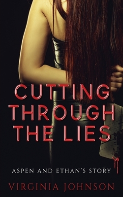 Cutting Through the Lies by Virginia Johnson