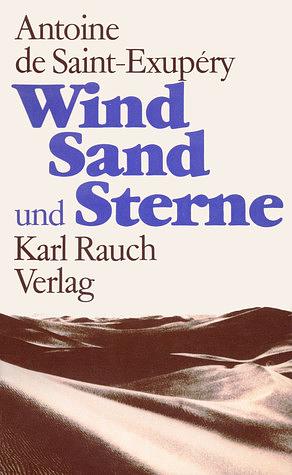 Wind, Sand und Sterne by Antoine de Saint-Exupéry