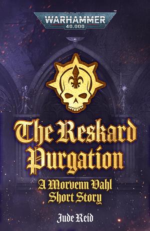 The Reskard Purgation by Jude Reid