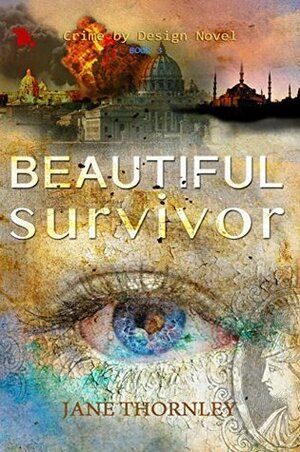 Beautiful Survivor (Crime by Design Book 3) by Jane Thornley