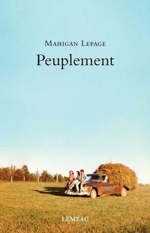 PEUPLEMENT by LEPAGE MAHIGAN