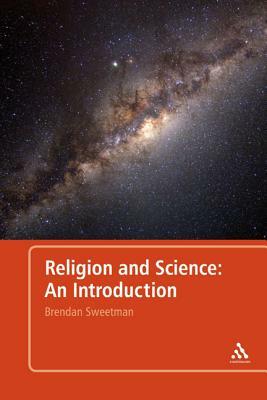Religion and Science: An Introduction by Brendan Sweetman