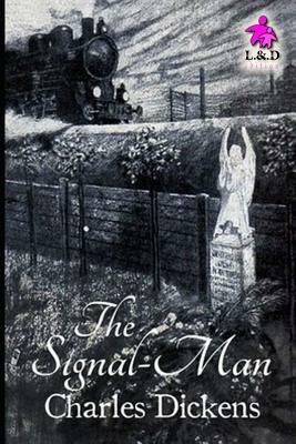 The Signal-Man by Charles Dickens