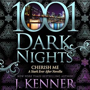 Cherish Me: (Stark Ever After) by J Kenner