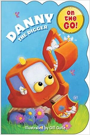 Danny the Digger by Gill Guile