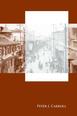 Between Heaven and Modernity: Reconstructing Suzhou, 1895-1937 by Peter J. Carroll