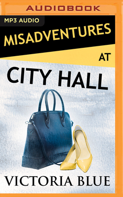 Misadventures at City Hall by Victoria Blue