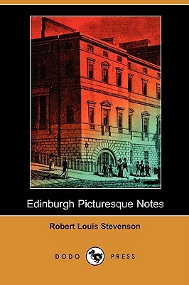 Edinburgh Picturesque Notes by Robert Louis Stevenson